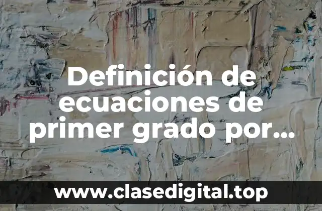 Ejemplos de ecuaciones de primer grado por igualdad