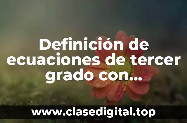 Definición de ecuaciones de tercer grado con parentesis