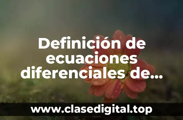 Definición de ecuaciones diferenciales de acuerdo al orden