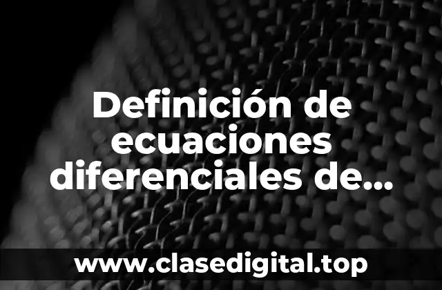 Definición de ecuaciones diferenciales de orden n