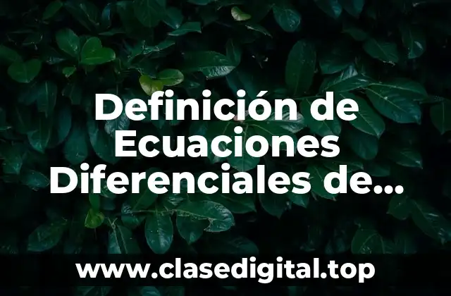 Definición de Ecuaciones Diferenciales de Orden Superior
