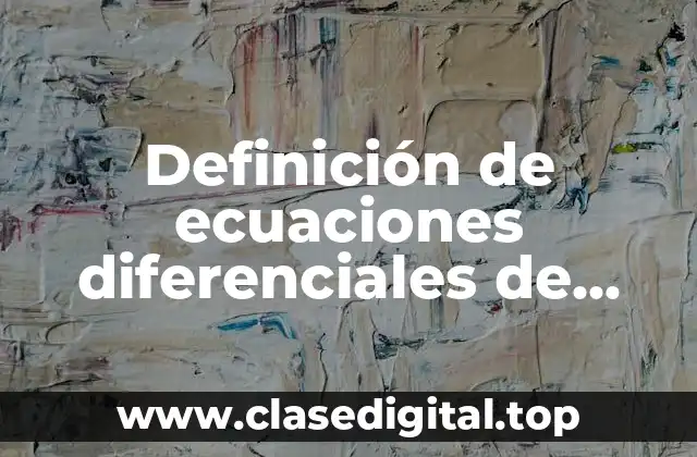 Definición de ecuaciones diferenciales de segundo orden