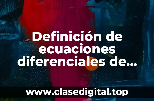 Definición de ecuaciones diferenciales de segundo orden no homogeneas