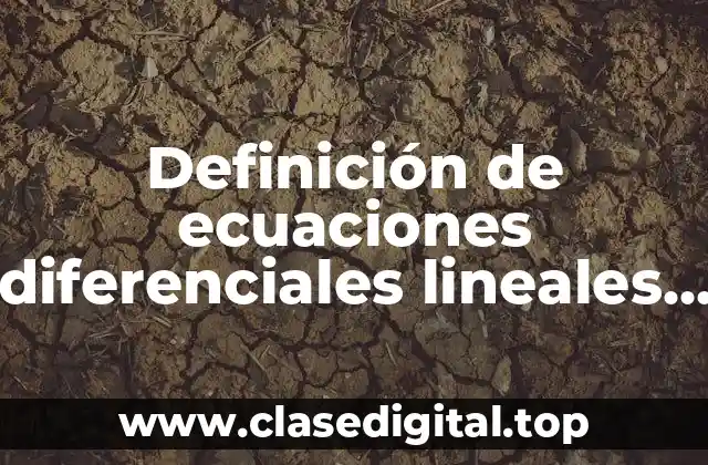 Definición de ecuaciones diferenciales lineales de orden superior