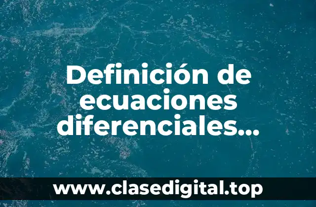 Definición de ecuaciones diferenciales parciales