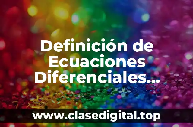 Definición técnica de Ecuación Diferencial Parcial