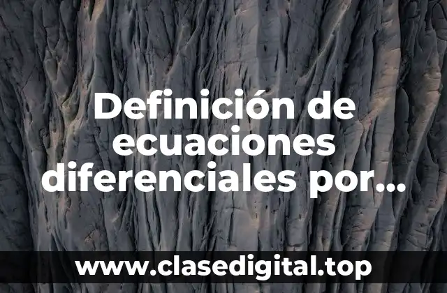 Definición de ecuaciones diferenciales por métodos de primer orden