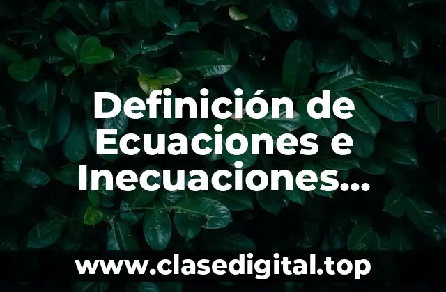 Definición de Ecuaciones e Inecuaciones Lineales