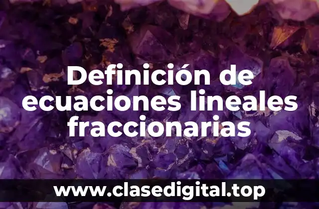 Definición de ecuaciones lineales fraccionarias