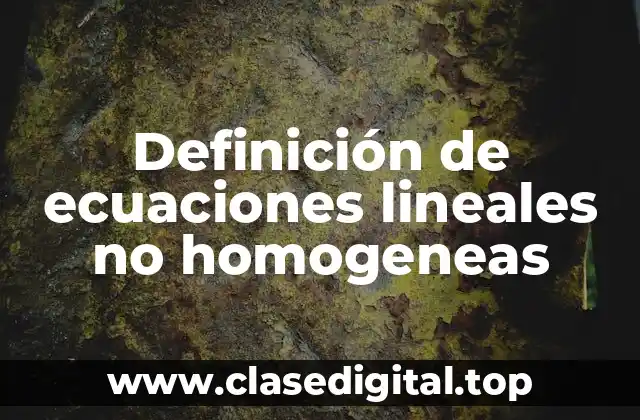 Definición de ecuaciones lineales no homogeneas