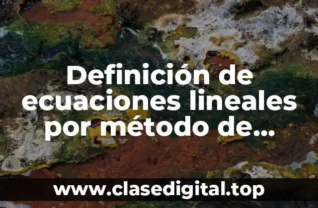 Definición de ecuaciones lineales por método de sustitución