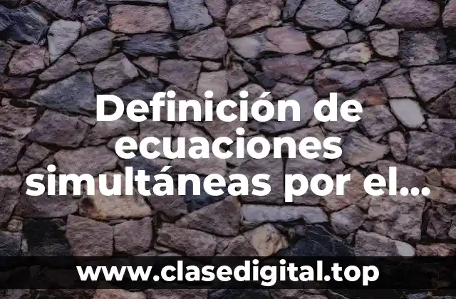 Definición de ecuaciones simultáneas por el método de sustitución