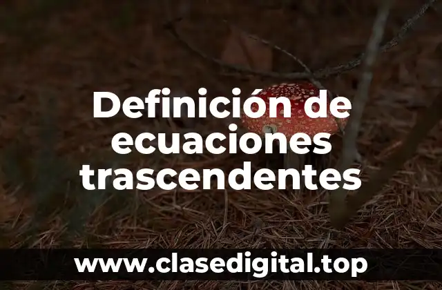 Definición de ecuaciones trascendentes