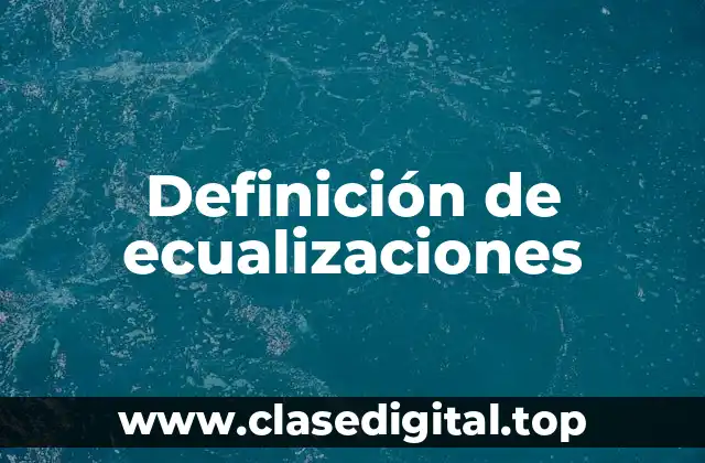 Definición de ecualizaciones