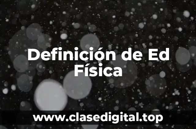 Definición de Ed Física