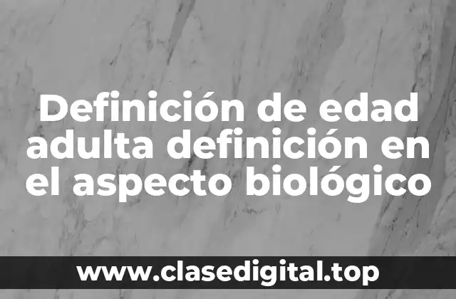 Definición técnica de edad adulta