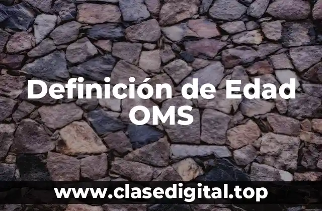Definición de Edad OMS