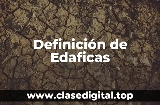 Definición de Edaficas