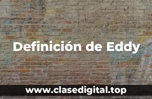 Definición de Eddy