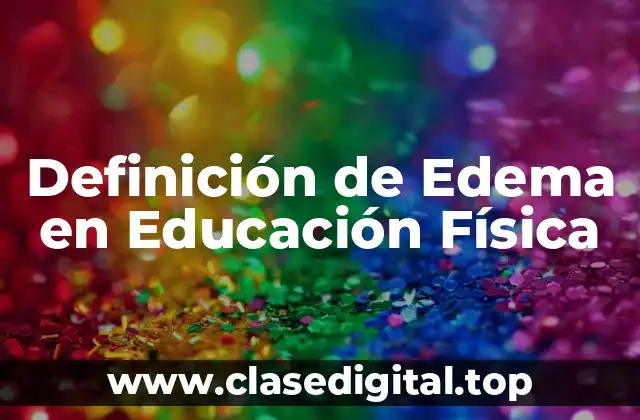 Definición de Edema en Educación Física