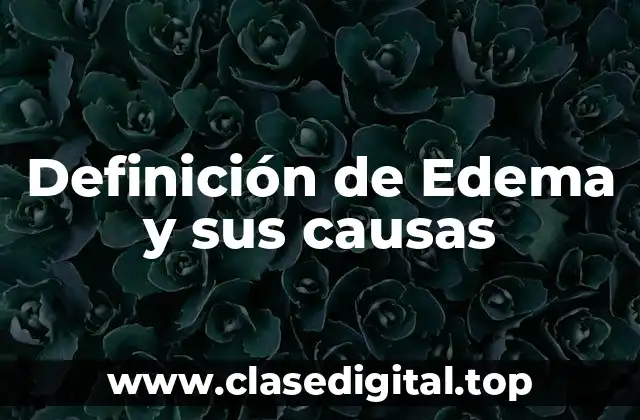 Definición de Edema y sus causas