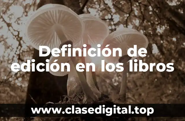 Definición técnica de edición en los libros
