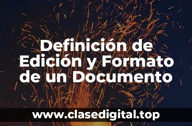 Definición de Edición y Formato de un Documento