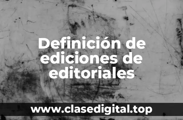 Definición de ediciones de editoriales