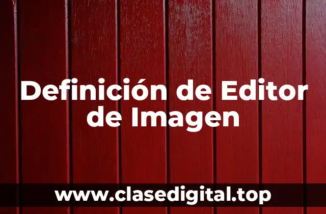 Definición de Editor de Imagen