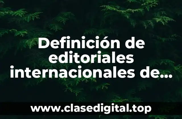 Definición de editoriales internacionales de libros y revistas