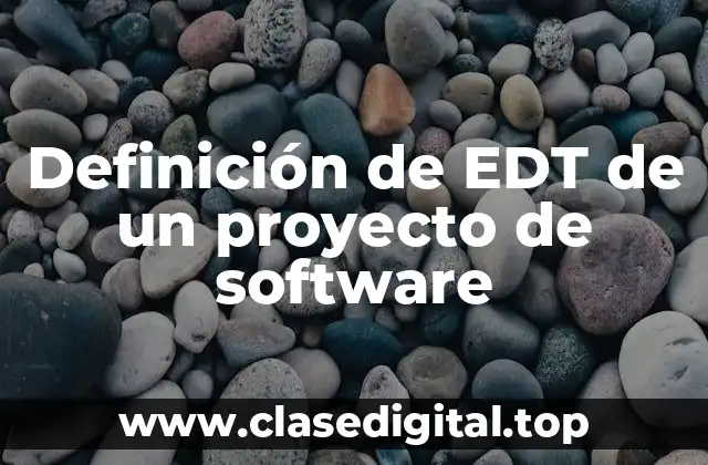 Definición de EDT de un proyecto de software