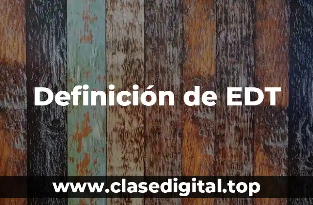 Definición de EDT