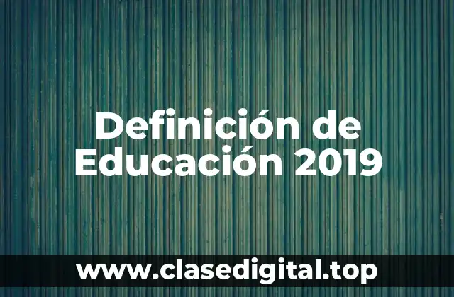 Definición de Educación 2019