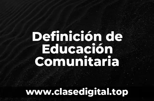 Definición de Educación Comunitaria