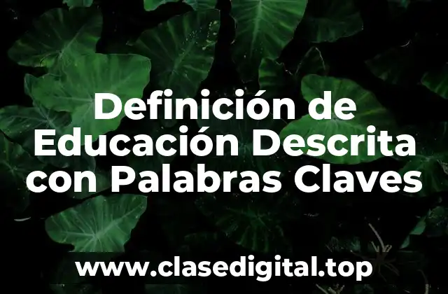 Definición de Educación Descrita con Palabras Claves