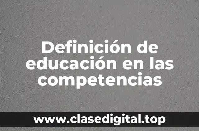 Definición de educación en las competencias