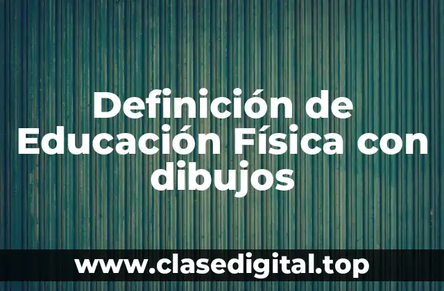 Definición de Educación Física con dibujos