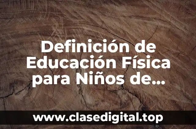 Definición de Educación Física para Niños de Primaria