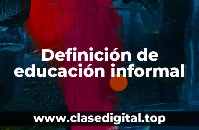 Ejemplos de educación informal