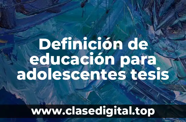 Definición de educación para adolescentes tesis