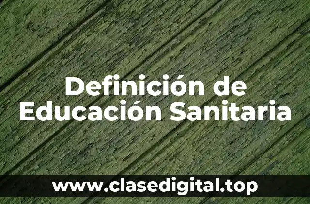 Definición de Educación Sanitaria