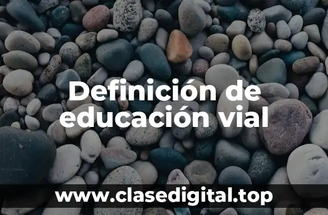 Definición de educación vial
