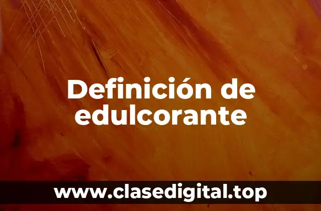 Ejemplos de edulcorantes