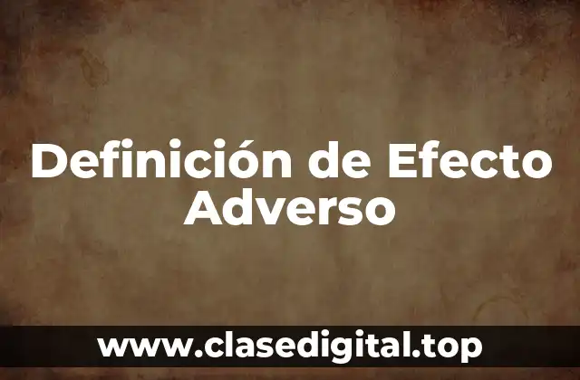 Definición de Efecto Adverso