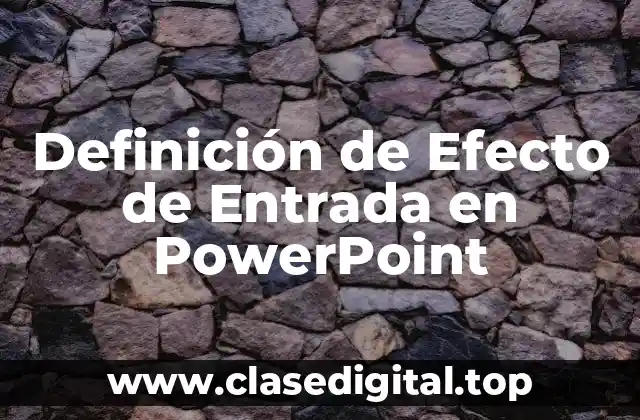 Definición de Efecto de Entrada en PowerPoint