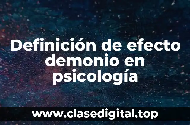 Definición de efecto demonio en psicología
