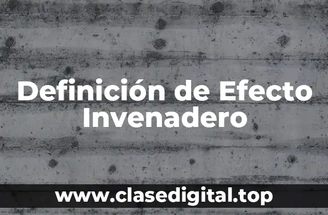 Definición de Efecto Invenadero
