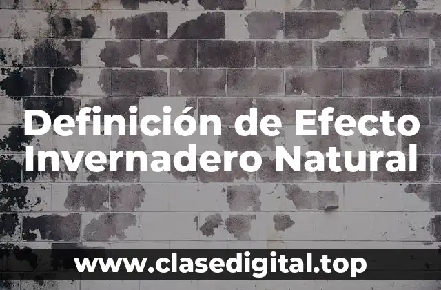 Definición de Efecto Invernadero Natural