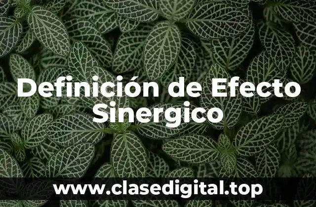 Definición de Efecto Sinergico