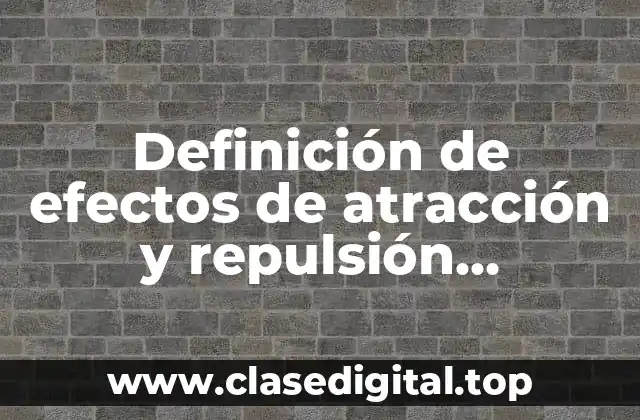 Ejemplos de atracción y repulsión electrostática